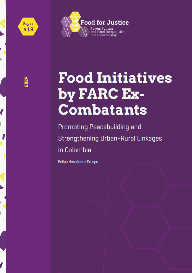 Food Initiatives by FARC Ex-Combatants: Promoting Peacebuilding and Strengthening Urban-Rural Linkages in Colombia